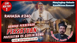 240 Apakah Perbedaan Persatuan Gereja Protestan vs Katolik R0MA patrisallegro [upl. by Nehpets116]