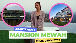 apakah Mansion Mewah di L A dan Apartemen Eksklusif ini benar milik JENNIE [upl. by Mavilia450]