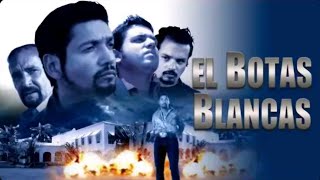 El Botas Blancas  La Pelicula Completa [upl. by Vidovic]