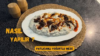 Patlıcanlı yoğurtlu atom mezesi tarifi ∣ Patlıcanlı yoğurtlu atom mezesi nasıl yapılır [upl. by Flore308]