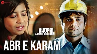 Abr E Karam  Shilpa Rao  Rajpal Yadav  Bhopal A Prayer For Rain  Full Audio [upl. by Tevlev192]