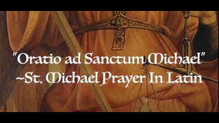 St Michael the Archangel Prayer in Latin Oratio ad Sanctum Michael [upl. by Aihsoem]