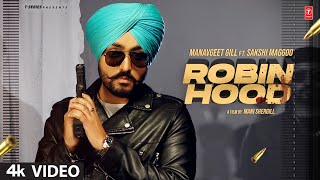 Manavgeet Gill  ROBIN HOOD Song Official Video  Sakshi Maggo  New Punjabi Song 2022  TSeries [upl. by Federica]