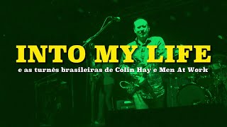 Into My Life e as turnês brasileiras de Colin Hay e Men At Work  Documentário [upl. by Walsh259]