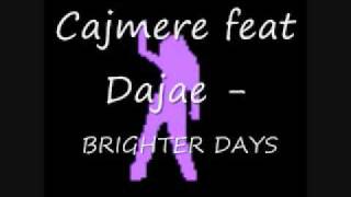 Cajmere feat Dajae  brighter days [upl. by Suolhcin563]