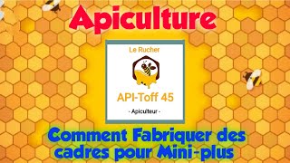 Apiculture Ep 3  Comment fabriquer des CADRES POUR MINIPLUS [upl. by Ahsit]