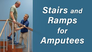 Stairs and Ramps For Amputees  Prosthetic Training Episode 13 [upl. by Seravat]