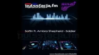 Softin ft Amba Shepherd  Soldier Extended Original Mix [upl. by Odrarej976]