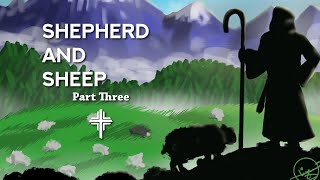 Shepherd and Sheep Part Three [upl. by Rednazxela]