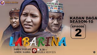 LABARINA SEASON 10 EPISODE 2 KADAN DAGA NA RANAR JUMA’A [upl. by Armilla]