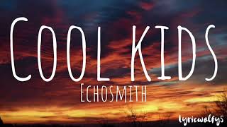 Cool kids  Echosmithlyric [upl. by Arihk]