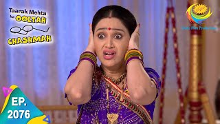 Taarak Mehta Ka Ooltah Chashmah  Episode 2076  Full Episode [upl. by Zachary785]