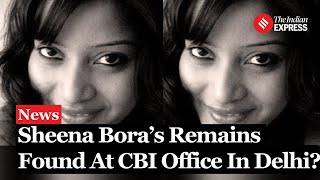 Sheena Bora Murder Untraceable few weeks ago Sheena Bora’s remains found at CBI office in Delhi [upl. by Dermot]