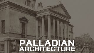 The Timeless Beauty of Palladian Architecture [upl. by Lamej183]