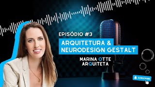 Arquitetura Neurodesign Gestalt Entrevistado Marina Otte  Arquiteta [upl. by Zacharias559]