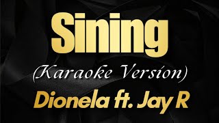 sining  Dionela ft Jay R Karaoke [upl. by Skier996]