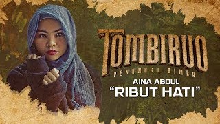 Aina Abdul  RIBUT HATI OST TOMBIRUO PENUNGGU RIMBA [upl. by Ayikal]