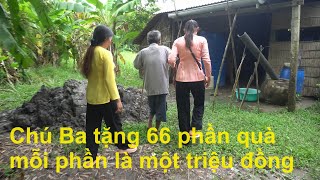 1046  Chú Ba ở Sài Gòn tặng 66 phần quà cho bà con phần I [upl. by Hans]