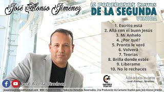 JOSE ALONSO JIMENEZ 10 Poderosos cantos DE LA SEGUNDA VENIDA [upl. by Atteras]