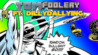 Tomfoolery 3 Ft Dillydallying [upl. by Seys989]