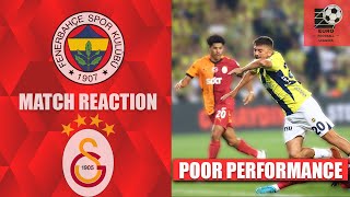 MATCH REACTION🟡🔵 FENERBAHÇE 13 GALATASARAY 🔴🟡  Lacklustre Performance  Fenerbahçe Player Ratings [upl. by Irat932]