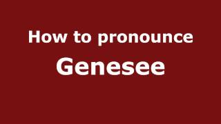 How to Pronounce Genesee  PronounceNamescom [upl. by Matilde]