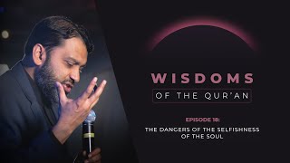 Ramadan Series 2024  Episode 18 “The Dangers of the Selfishness of the Soul  Shaykh Yasir Qadhi [upl. by Okechuku]