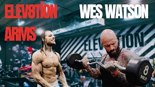 ELEV8TION ARMS  LIFE WITH WES WATSON [upl. by Ayenat]