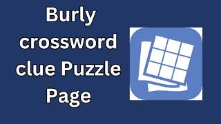 Burly crossword clue Puzzle Page [upl. by Naut21]