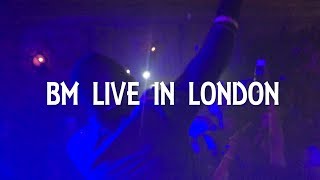 BM LIVE IN LONDON [upl. by Joannes]