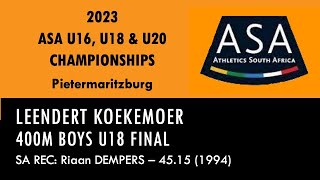 Leendert Koekemoer wins 2023 SA Boys U18 Championships 400m in 4638 in Pietermaritzburg [upl. by Yanffit]