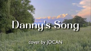 Dannys Song  Kenny Loggins cover by JOCAN [upl. by Etteuqal270]