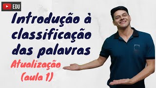 Introdução à classificação das palavras  Atualização da Aula 1  Morfologia [upl. by Eelarbed]