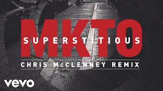 MKTO  Superstitious Chris McClenney Remix Audio [upl. by Sadnalor460]