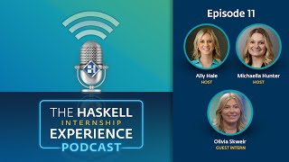 Haskell University Relations  Internship Podcast  Olivia Skweir [upl. by Merfe]