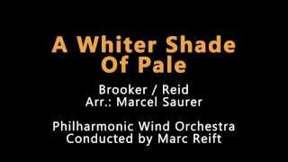 Marc Reift  A Whiter Shade Of Pale G Brooker  K Reid Arr M Saurer [upl. by Nerat]