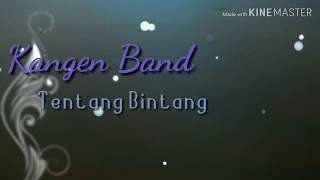 Lirik lagu kangen band quottentang bintangquot [upl. by Tteve355]