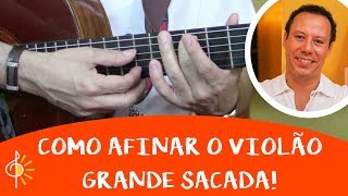 Afinando o Violão SEM Afinador Eletrônico  Grande Sacada [upl. by Angy591]