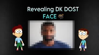 Revealing DK DOST FACE For First Time In YOUTUBE HISTORY 🎭  Dk Dost Official [upl. by Norbert]