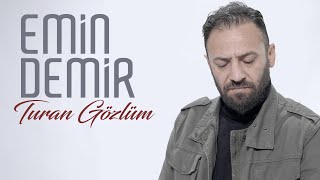 Emin Demir  Turan Gözlüm Yeni Klip [upl. by Imoyaba]