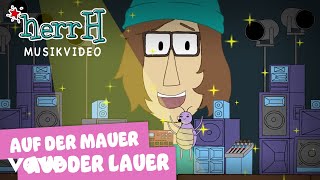 herrH  Auf der Mauer auf der Lauer Kinderlieder umgedacht amp neu gemacht  Musikvideo [upl. by Guerra]