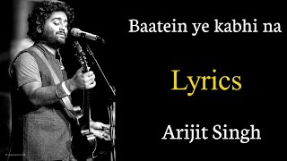 Baatein ye kabhi na tu bhoolna  FULL LYRICS  Arijit Singh  Khamoshiyan  Sayeed Jeet [upl. by Compte486]