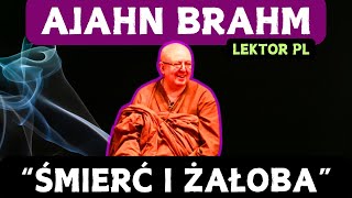 Śmierć i żałoba  Ajahn Brahm LEKTOR PL  AJAHN BRAHM [upl. by Bish]