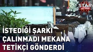 İstediği Şarkı Çalınmadı Mekana Tetikçi Gönderdi [upl. by Solrak]