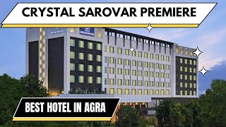 Crystal Sarovar Premiere Agra HotelBest Hotel in Agra CrystalHotel Near Taj Mahal Complete Tour [upl. by Trojan]