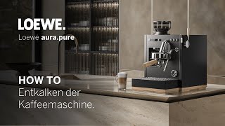 Loewe aurapure 66  Entkalken der Kaffeemaschine [upl. by Amat]