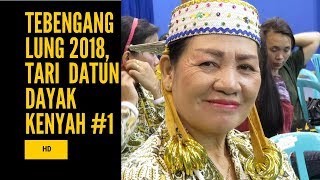 tebengang lung 2018 tarian datun dayak kenyah 1 [upl. by Bibbye]