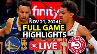 Golden State Warriors  Atlanta Hawks Full Game Highlights  Nov 21 2024 NBA GAMEPLAY [upl. by Furlong]