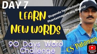 Learn New Words with WOTD DAY 7cspahimam1782 Stupendo Fantabulously Phantasmagorically Magical [upl. by Assenov]