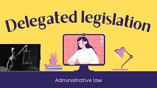 Delegated legislationAdministrative law notes Part 1 [upl. by Alekin931]